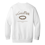 NEW! | Loved First Unisex Crewneck