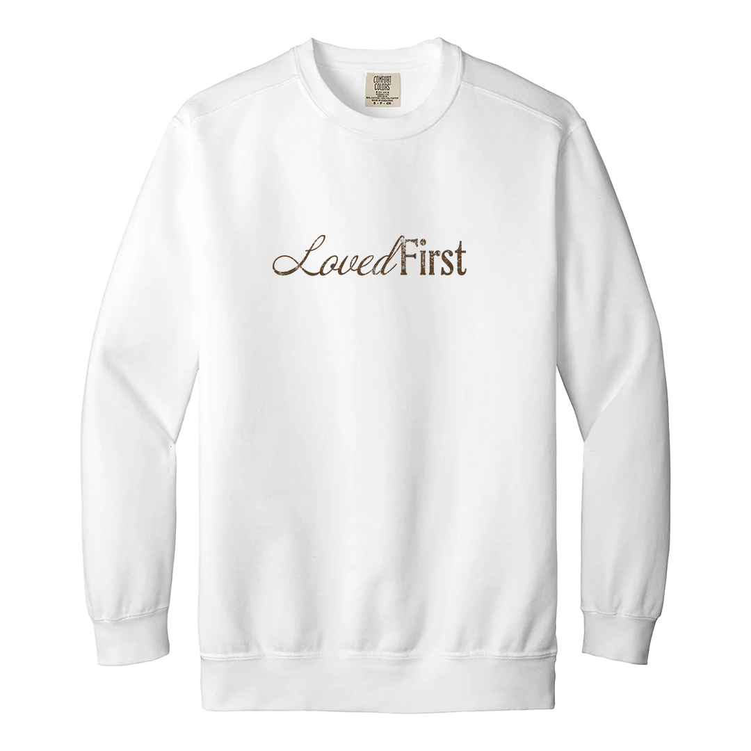 NEW! | Loved First Unisex Crewneck